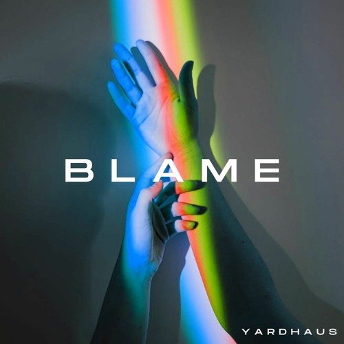 Yardhaus – Blame